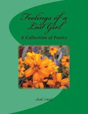 M. J. Henry - Feelings of a Lost Girl: A Collection of Poetry, Häftad. Tillgänglighet: Lägg i varukorg