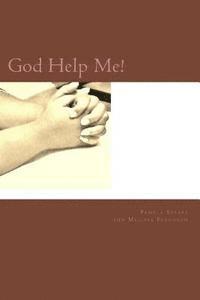 Melissa Ferguson, Pamela Spears - God Help Me!: A 52 week devotional to help you through everyday life, Häftad. Tillgänglighet: Lägg i varukorg