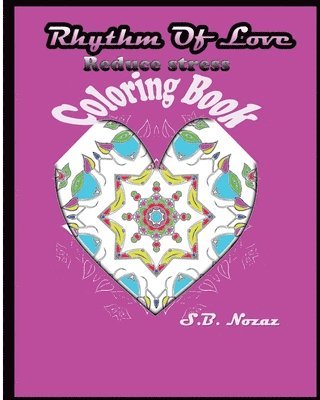 S. B. Nozaz - Rhythm Of Love: Reduce Stress Coloring Book, Häftad. Tillgänglighet: Lägg i varukorg