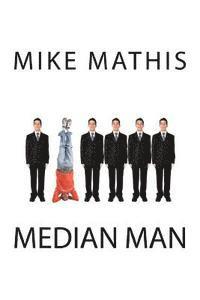 Mike Mathis - Median Man, Häftad. Tillgänglighet: Lägg i varukorg