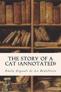 Emile Gigault De La Bedolliere - The Story of a Cat (annotated), Häftad. Tillgänglighet: Lägg i varukorg