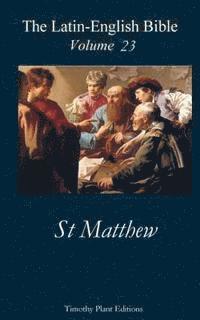 Timothy Plant - The Latin-English Bible - Vol 23: St Matthew, Häftad. Tillgänglighet: Lägg i varukorg