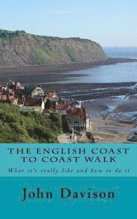 John Davison - The English Coast to Coast Walk: What it's really like and how to do it, Häftad. Tillgänglighet: Lägg i varukorg