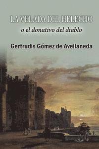 Gertrudis Gomez De Avellaneda - La velada del helecho, o el donativo del diablo, Häftad. Tillgänglighet: Lägg i varukorg