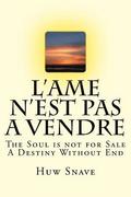 L'Ame N'est Pas A Vendre: The Soul is not for Sale