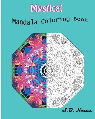 S. B. Nozaz - Mystical: Mandala Coloring Book, Häftad. Tillgänglighet: Lägg i varukorg