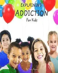 Tracy Bryan - Explaining Addiction For Kids, Häftad. Tillgänglighet: Lägg i varukorg