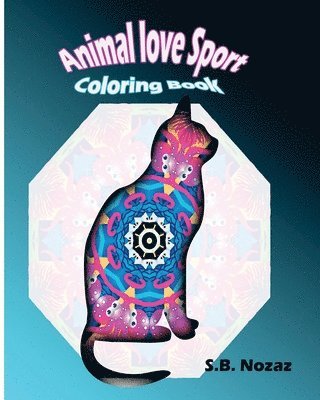 S. B. Nozaz - Animal Love Sport: Coloring Book, Häftad. Tillgänglighet: Lägg i varukorg