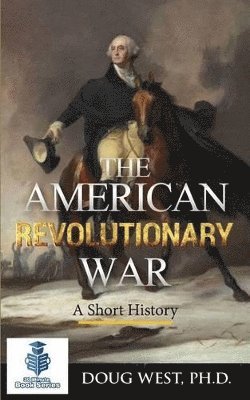 Doug West - American Revolutionary War - A Short History, Häftad. Tillgänglighet: Lägg i varukorg