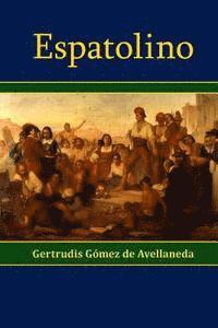 Gertrudis Gomez De Avellaneda - Espatolino, Häftad. Tillgänglighet: Lägg i varukorg