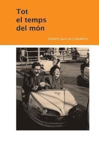 Ruben Garcia Cebollero - Tot el temps del món, Häftad. Tillgänglighet: Lägg i varukorg