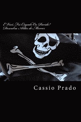 Cassio Vilela Prado - E Você, Foi Cagado ou Parido?: Descubra Antes de Morrer, Häftad