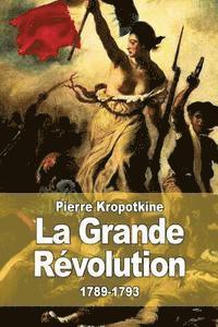 Pierre Kropotkine - La Grande Révolution: 1789-1793, Häftad