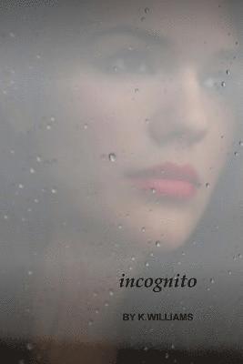 K. Williams - Incognito, Häftad. Tillgänglighet: Lägg i varukorg