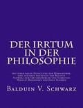 Der Irrtum in der Philosophie: mit einer neuen Einleitung der Herausgeber, drei späteren Aufsätzen von Balduin Schwarz zum Irrtumsproblem und Schrift
