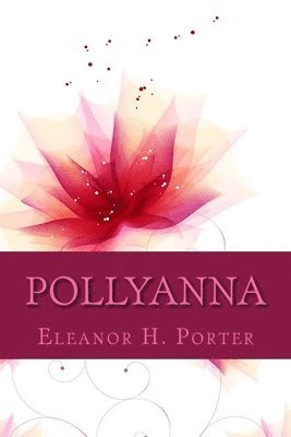 Eleanor H Porter, 510 Classics - Pollyanna, Häftad. Tillgänglighet: Tillfälligt slut