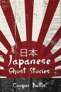 Cooper Baltis, Patrick Kennedy - Japanese Ghost Stories: A collection of ghost stories for English Language Learners (A Hippo Graded Reader), Häftad. Tillgänglighet: Lägg i varukorg