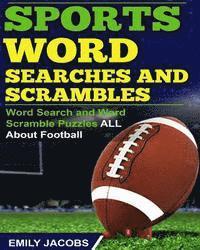 Emily Jacobs - Sports Word Searches and Scrambles: Word Search and Word Scramble Puzzles All About Football, Häftad