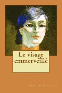Anna De Noailles - Le visage emmerveille, Häftad
