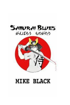 Mike Black - Samurai Blues: Gambarou Monogatari, Häftad. Tillgänglighet: Lägg i varukorg