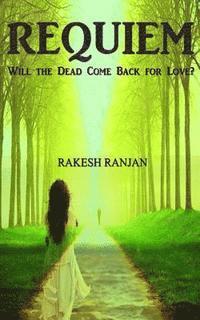 Rakesh Ranjan - Requiem: Will the Dead Come Back for Love?, Häftad. Tillgänglighet: Lägg i varukorg