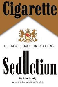 Alan Brody, Ellen Schaeffer - Cigarette Seduction: The Secret Code to Quitting, Häftad. Tillgänglighet: Lägg i varukorg