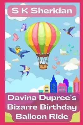 S. K. Sheridan - Davina Dupree's Bizarre Birthday Balloon Ride!: Sixth In The Egmont School Series, Häftad. Tillgänglighet: Lägg i varukorg