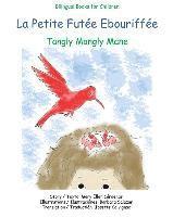 La petite futee ebouriffee: Tangly Mangly Mane, Häftad. Tillgänglighet: Lägg i varukorg