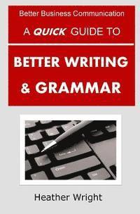 Heather Wright - A Quick Guide to Better Writing & Grammar, Häftad