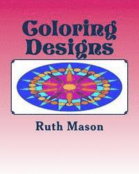 Ruth Mason - Coloring Designs: Mandalas for Adults and Children, Häftad
