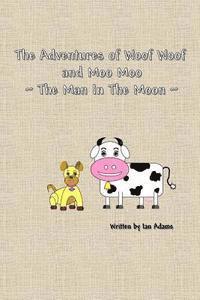 Ian Adams - The Adventures Of Woof Woof and Moo Moo - The Man In The Moon, Häftad. Tillgänglighet: Lägg i varukorg