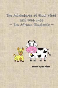 Ian Adams - The Adventures Of Woof Woof and Moo Moo - The African Elephants, Häftad. Tillgänglighet: Lägg i varukorg