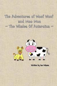 Ian Adams - The Adventures Of Woof Woof and Moo Moo - The Whales Of Antarctica, Häftad. Tillgänglighet: Lägg i varukorg