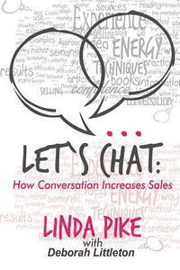 Deborah Littleton, Linda Pike - Let's Chat: How Conversation Increases Sales, Häftad. Tillgänglighet: Lägg i varukorg