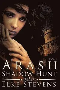 Elke Stevens - Arash 1 Shadow Hunt, Häftad. Tillgänglighet: Lägg i varukorg