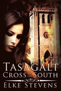Elke Stevens - Arash 3 Tasagalt - Cross of the South, Häftad. Tillgänglighet: Lägg i varukorg