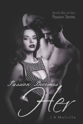 J. A. Melville - Passion Becomes Her, Häftad. Tillgänglighet: Lägg i varukorg