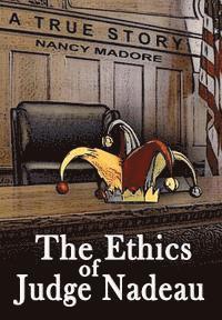 Nancy Madore - The Ethics of Judge Nadeau: A True Story, Häftad. Tillgänglighet: Lägg i varukorg
