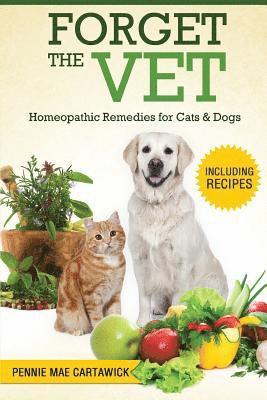 Pennie Mae Cartawick - Forget the Vet: Homeopathic Remedies for Cats & Dogs, Häftad. Tillgänglighet: Lägg i varukorg