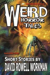 David Rowell Workman - Weird Horror Tales, Häftad