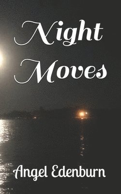 Angel Edenburn - Night Moves, Häftad. Tillgänglighet: Tillfälligt slut