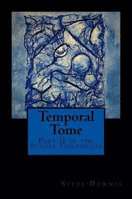 Steve Downes - Temporal Tome: Part II of the Botolf Chronicles, Häftad. Tillgänglighet: Lägg i varukorg