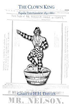Gareth H. H. Davies - The Clown King (monochrome edition): Popular Entertainment 1840-1860, Häftad. Tillgänglighet: Lägg i varukorg
