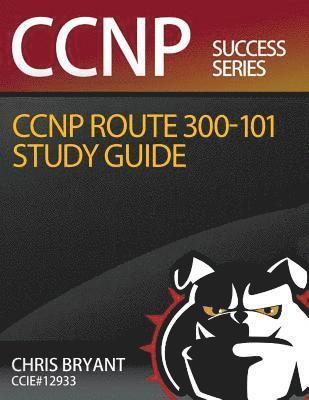 Chris Bryant - Chris Bryant's CCNP ROUTE 300-101 Study Guide, Häftad. Tillgänglighet: Lägg i varukorg