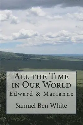 Samuel Ben White - All the Time in Our World, Häftad. Tillgänglighet: Lägg i varukorg