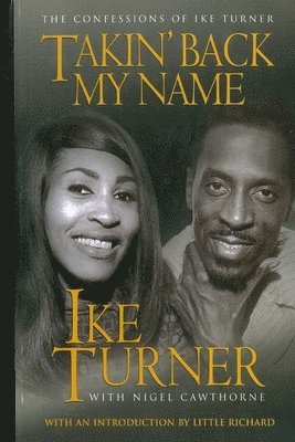 Nigel Cawthorne - Takin' Back My Name: The Confessions of Ike Turner, Häftad. Tillgänglighet: Lägg i varukorg