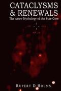 Cataclysms & Renewals: The Astro-Mythology of the Star-Core