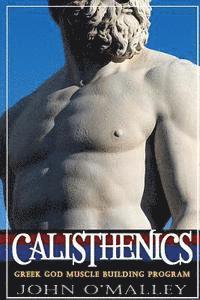 John O'Malley - Calisthenics: 2.0: Greek God Muscle Building - The Ultimate Calisthenics Workout, Häftad. Tillgänglighet: Lägg i varukorg
