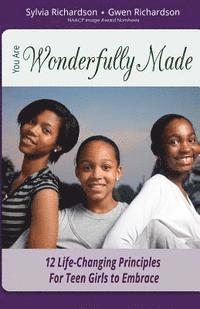 Gwen Richardson, Sylvia Richardson - You Are Wonderfully Made: 12 Life-Changing Principles for Teen Girls to Embrace, Häftad