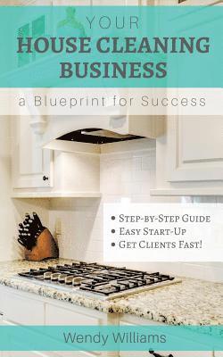 Wendy Williams - Your House Cleaning Business, A Blueprint For Success, Häftad. Tillgänglighet: Lägg i varukorg